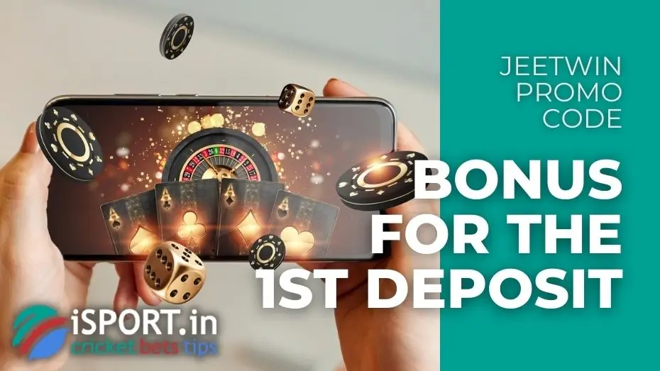 Promo Code JeetWin - Bonus for the 1st Deposit