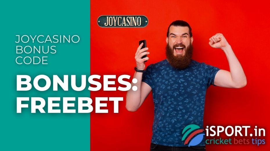 JoyCasino Bonus Code - Freebet Bonuses