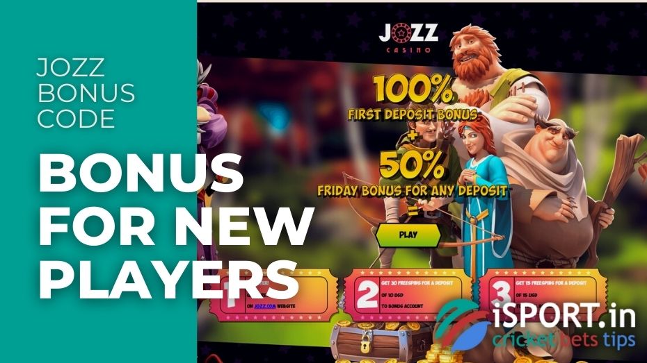 Jozz Bonus Code - Bonus for New Players