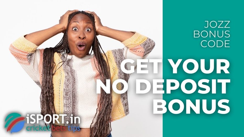 Jozz Bonus Code - Get Your No Deposit Bonus