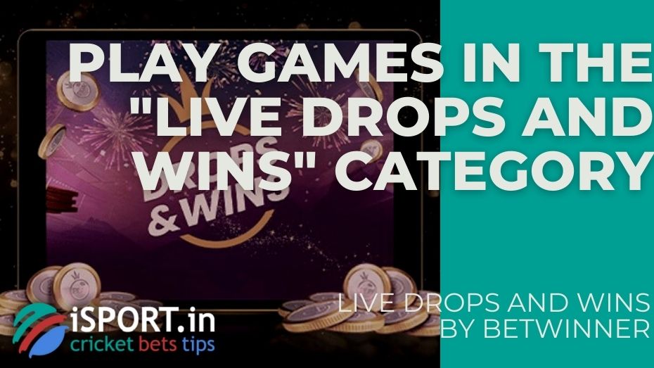 Live Drops and Wins by Betwinner – Play games in the Live Drops and Wins category