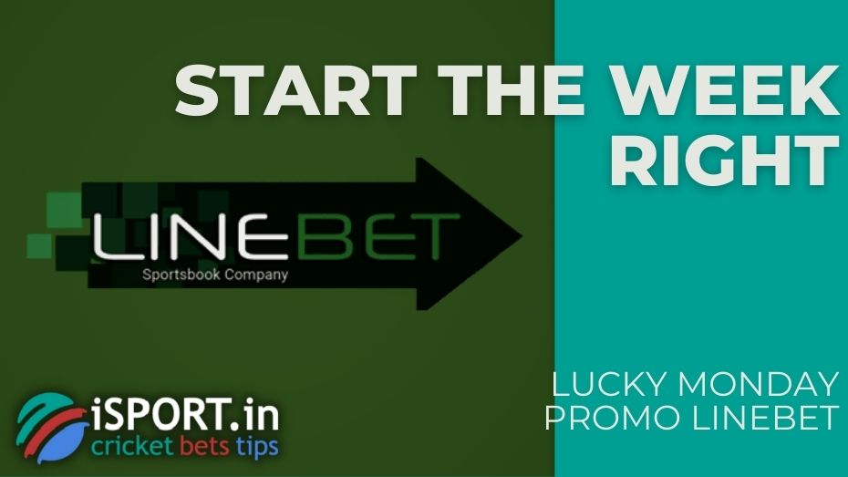 Lucky Monday Promo Linebet – Start the week right