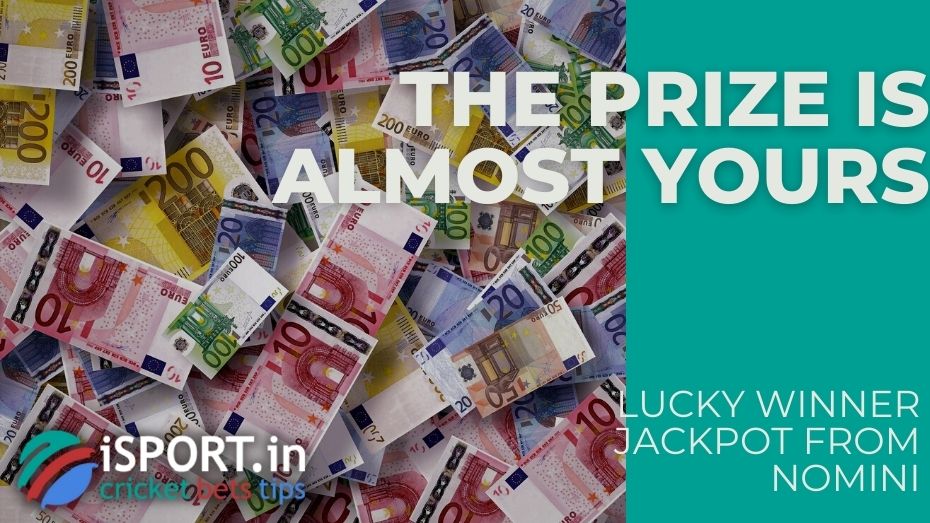 Lucky Winner Jackpot from Nomini – The prize is almost yours