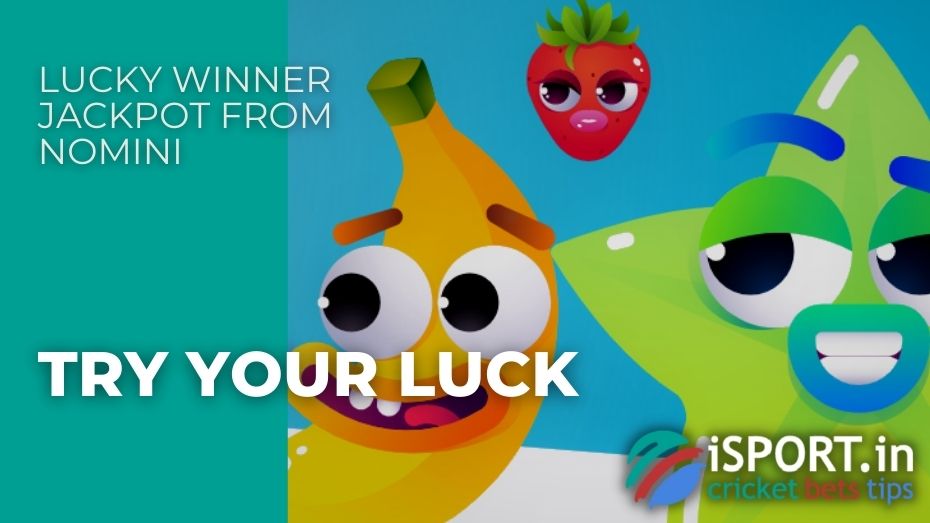 Lucky Winner Jackpot from Nomini – Try your luck