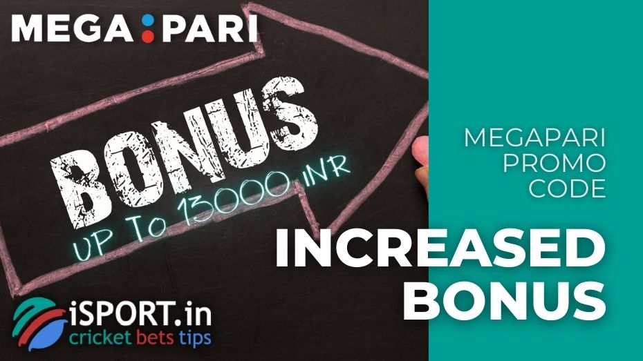 Megapari Pcomo Code: increased bonus on the 1st Deposit up to 13000 INR