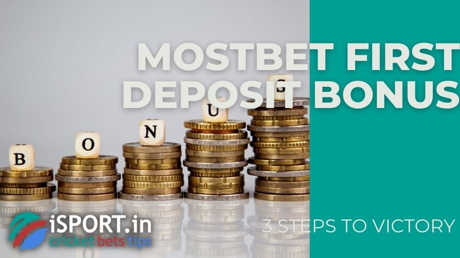 Mostbet First Deposit Bonus - 3 steps to victory