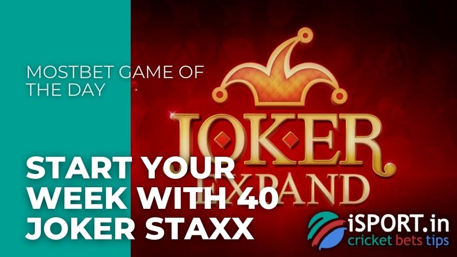 Mostbet Game of the day - Start your week with 40 Joker Staxx