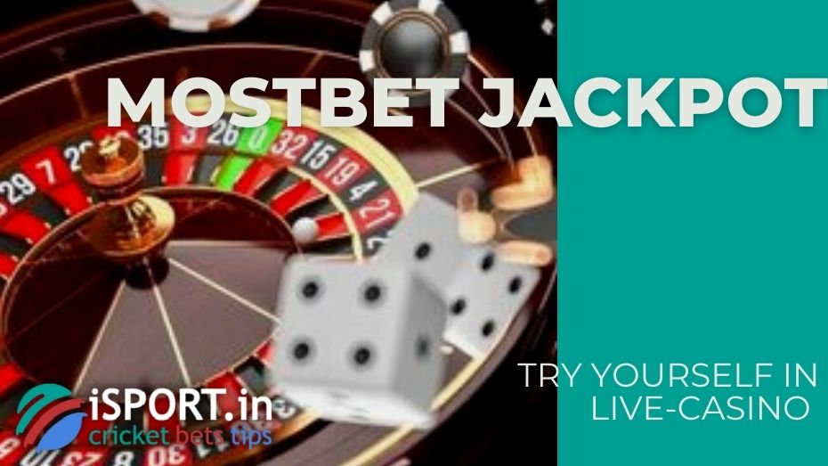 Mostbet Jackpot - Try yourself in Live-Casino 