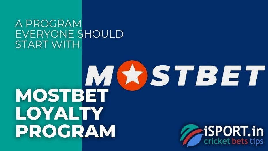 Mostbet Loyalty Program - A program everyone should start with