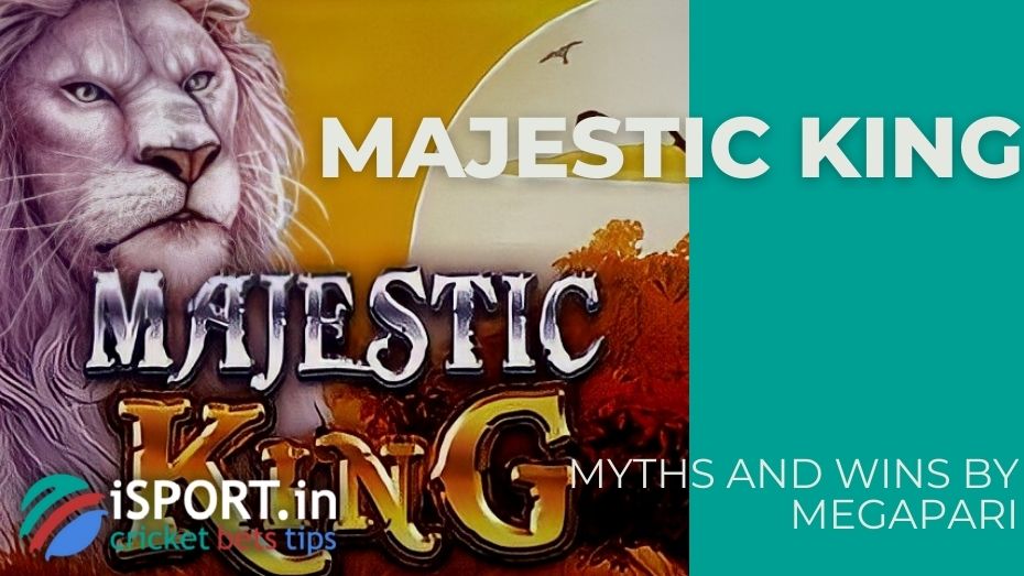 Myths And Wins by Megapari – Majestic King