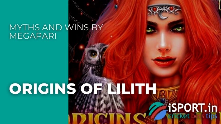 Myths And Wins by Megapari – Origins of Lilith