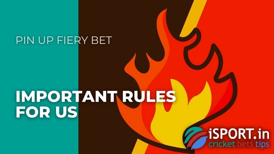 Pin Up Fiery Bet - Important rules for us