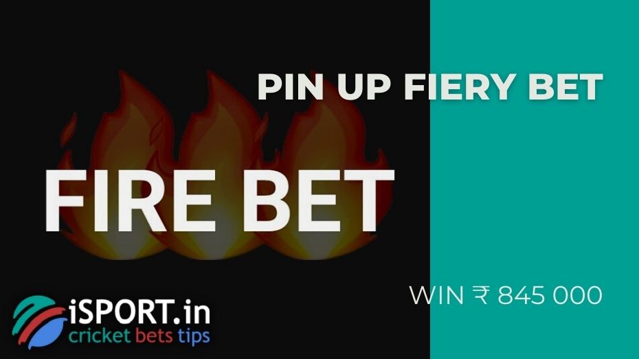 Pin Up Fiery Bet - Win ₹ 845 000
