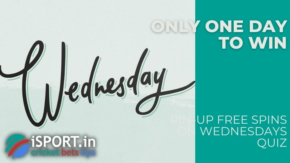 Pin-Up Free Spins on Wednesdays Quiz - Only one day to win