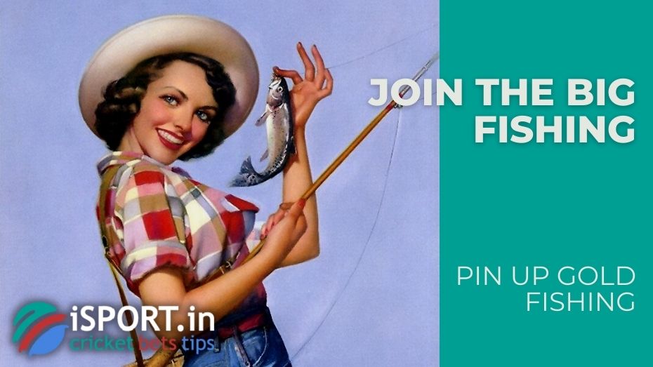 Pin Up Gold Fishing - Join the big fishing