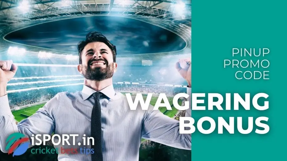 PinUp Promo Code - Wagering Bonus
