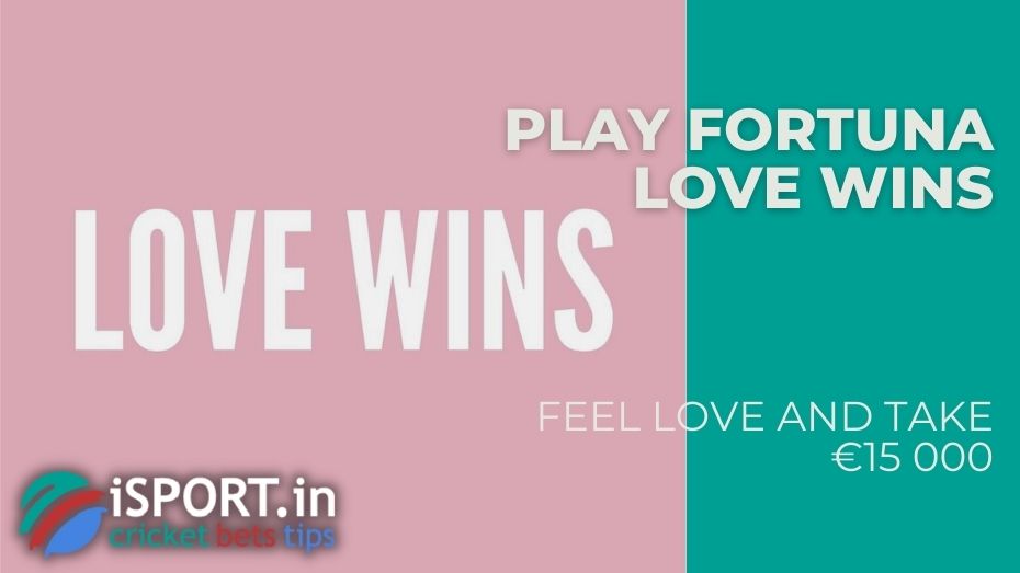 Play Fortuna Love Wins - Feel love and take €15 000