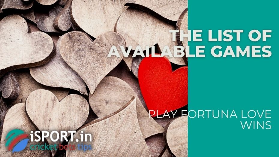 Play Fortuna Love Wins - The list of available games