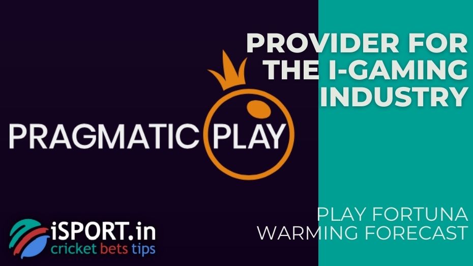 Play Fortuna Warming Forecast - Provider for the i-Gaming industry