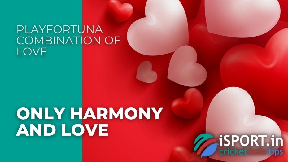 PlayFortuna Combination of Love - Only harmony and love