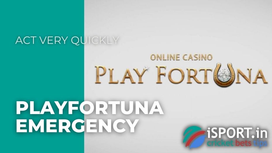 PlayFortuna Emergency - Act very quickly