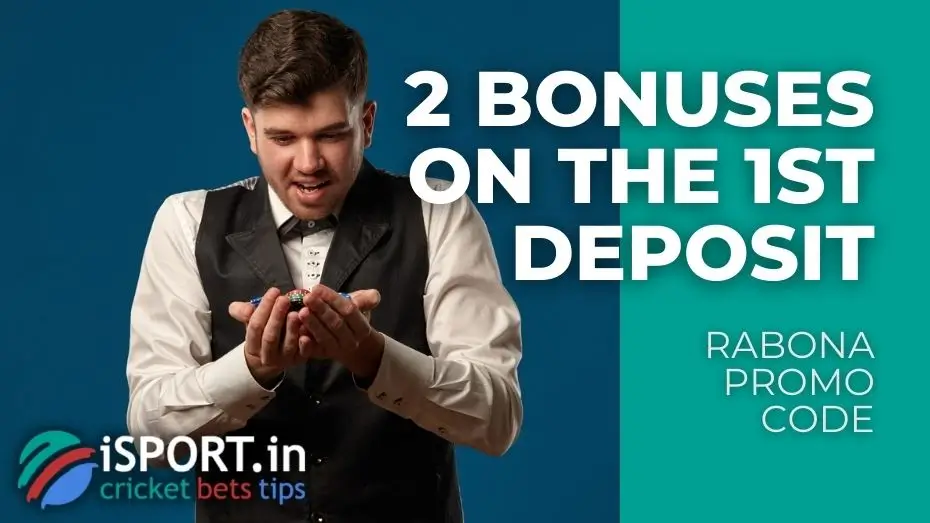Rabona Promo Code - get 2 Bonuses for the 1st Deposit