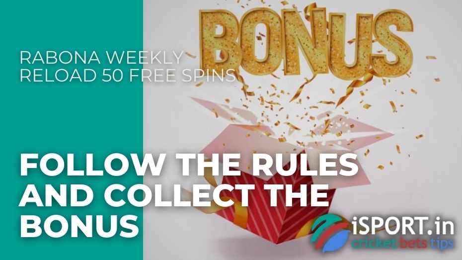 Rabona Weekly Reload 50 Free Spins – Follow the rules and collect the bonus