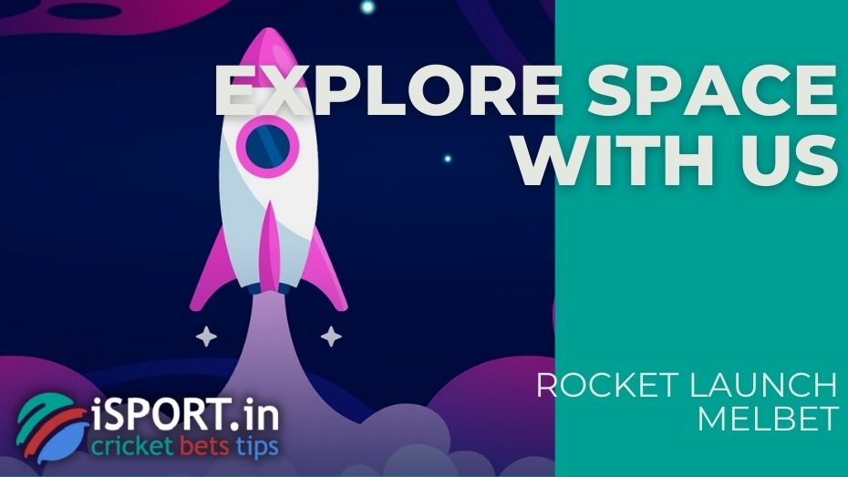 Rocket Launch Melbet - Explore space with us