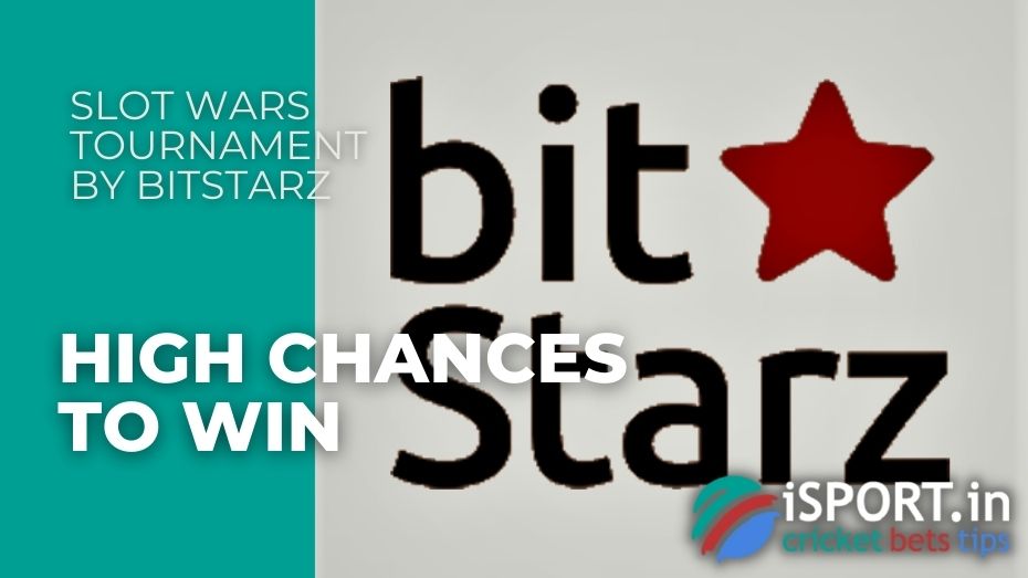 Slot Wars Tournament by BitStarz – High chances to win