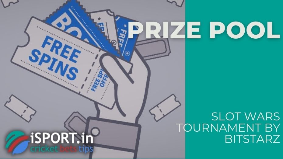 Slot Wars Tournament by BitStarz – Prize pool