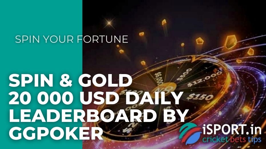 Spin & Gold 20 000 USD Daily Leaderboard by GGPoker – Spin your fortune