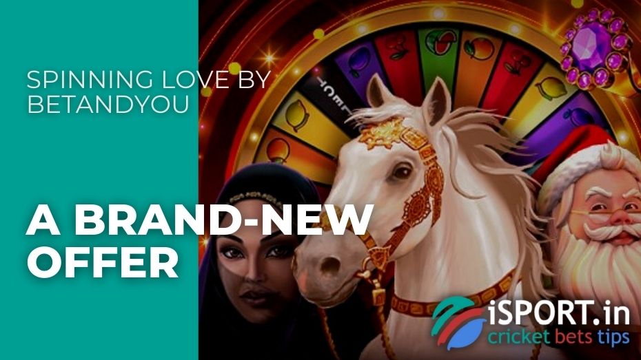 Spinning Love by BetAndYou – A brand-new offer