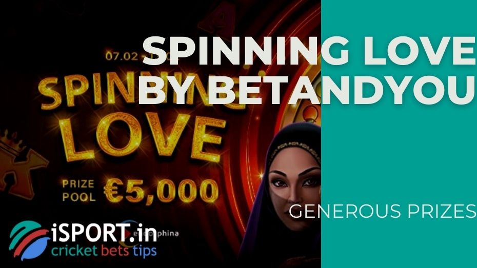 Spinning Love by BetAndYou – Generous prizes