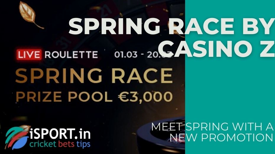 Spring Race by Casino Z – Meet spring with a new promotion