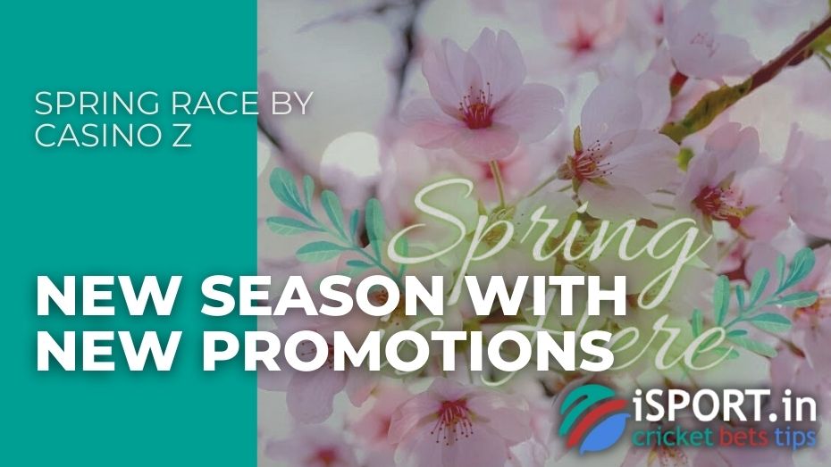 Spring Race by Casino Z – New season with new promotions