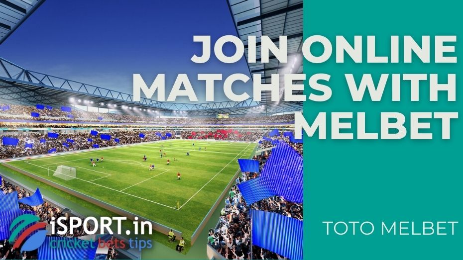 TOTO Melbet - Join online matches with Melbet