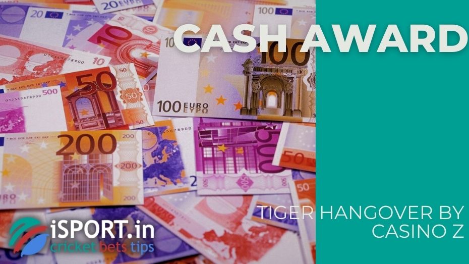 Tiger Hangover by Casino Z – Cash award