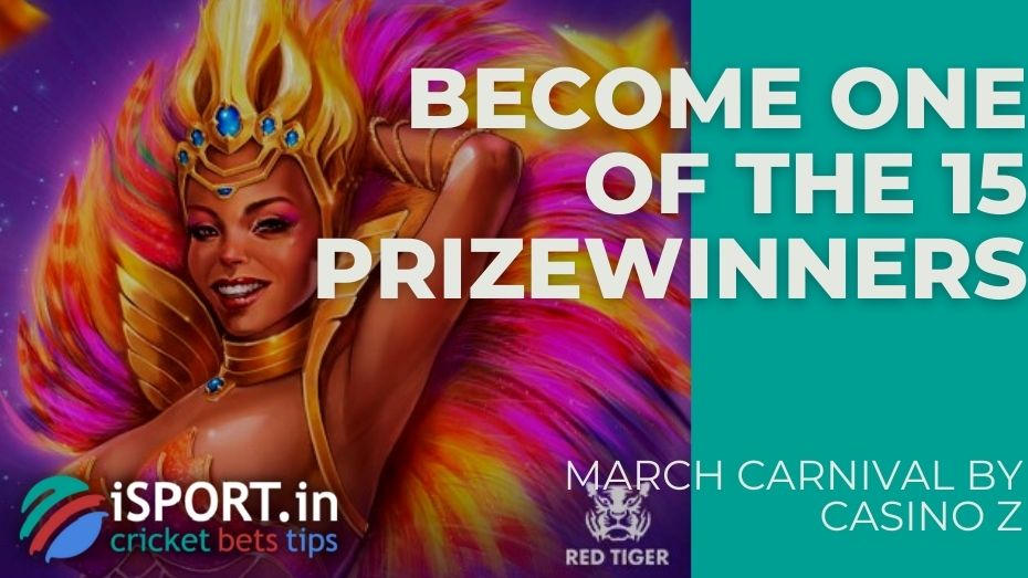 March Carnival by Casino Z – Become one of the 15 prizewinners