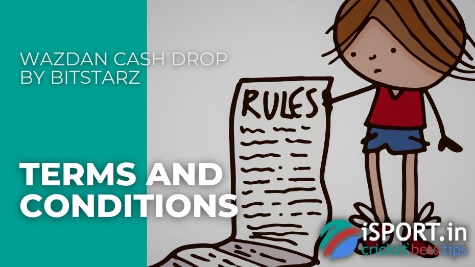 Wazdan Cash Drop by BitStarz – Terms and conditions