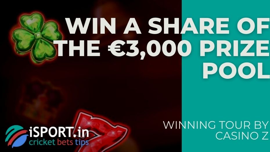 Winning Tour by Casino Z – Win a share of the €3,000 prize pool