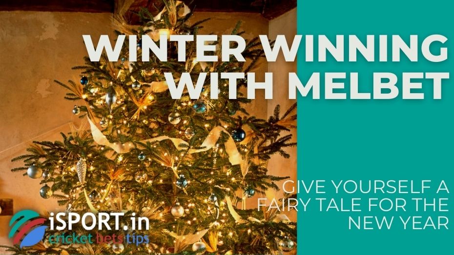 Winter Winning with Melbet - Give yourself a fairy tale for the New Year