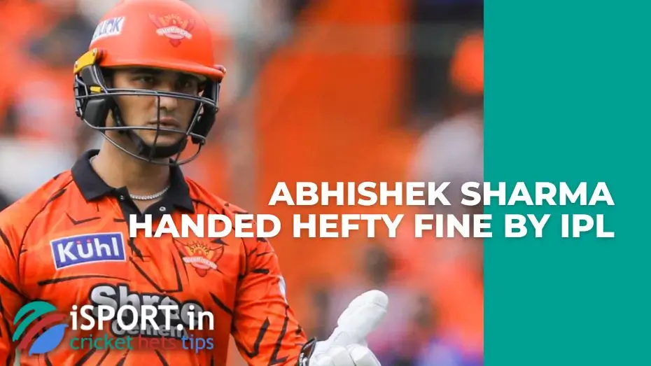 Abhishek Sharma handed hefty fine by IPL for breach of conduct in KKR vs SRH
