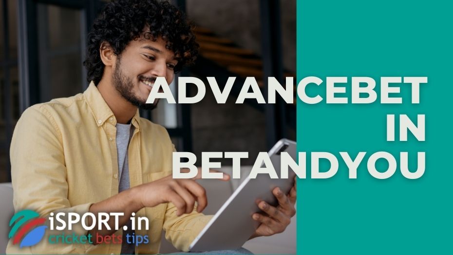 The essence of the Advancebet in Betandyou option