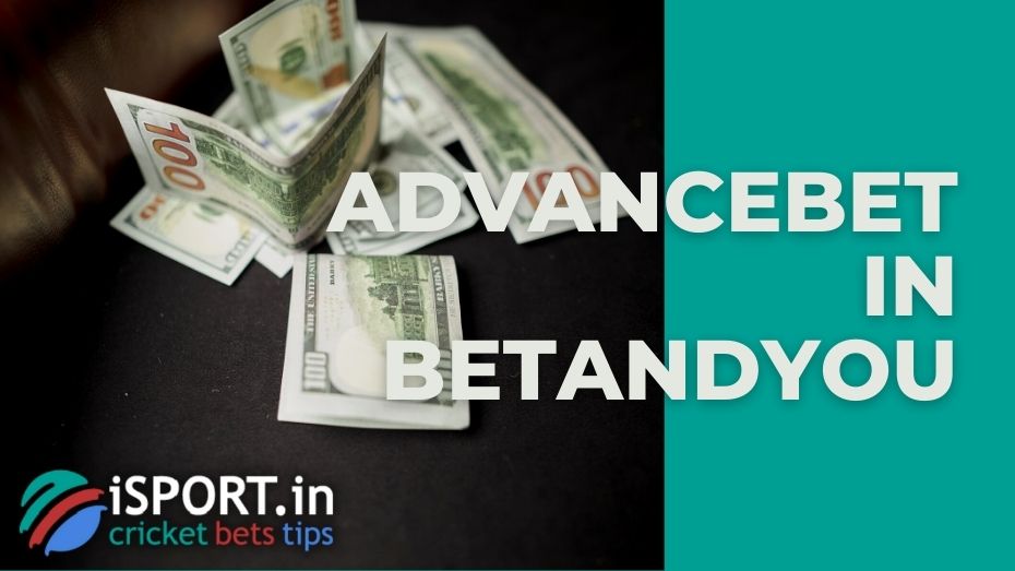 Advancebet in Betandyou: how to find out your advance