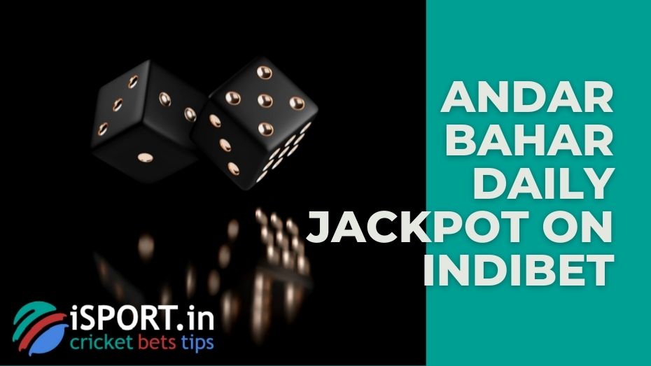 Andar Bahar Daily jackpot on Indibet: how to become a participant of the promotion