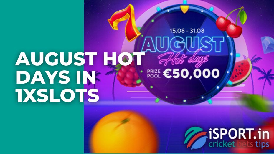 August Hot Days in 1xSlots