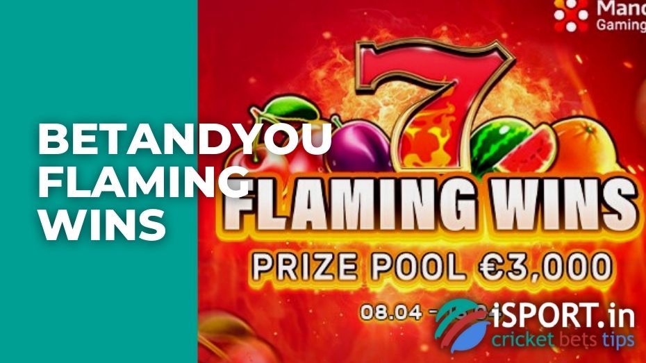 BetAndYou Flaming Wins