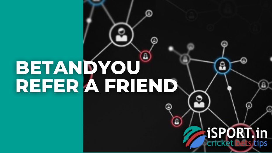 BetAndYou Refer a Friend