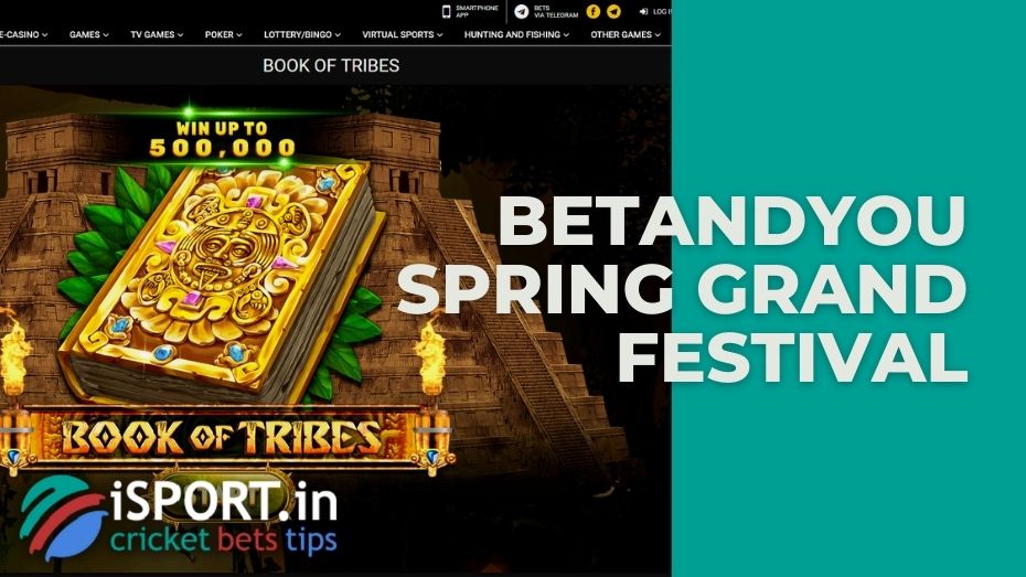 BetAndYou Spring Grand Festival: terms of the promotion