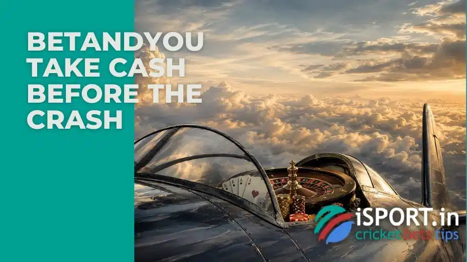 BetAndYou Take Cash Before The Crash